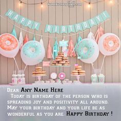 a birthday card with donuts and balloons on the table in front of a sign that says, dear any name here today is birthday