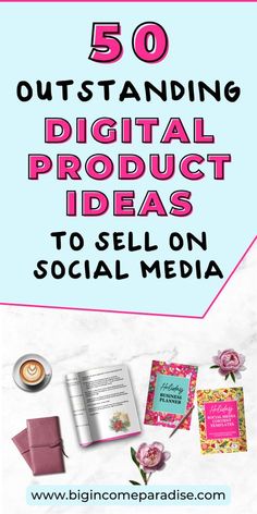 the words 50 outstanding digital product ideas to sell on social media