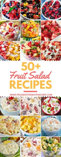 a collage of fruit salads with the words 50 fruit salad recipes