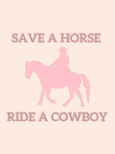 save a horse ride a cowboy poster with pink silhouettes and text on light pink background