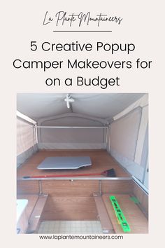 a camper with the words 5 creative pop up camper makeovers for on a budget