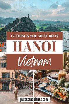 vietnam with text overlay that reads 17 things you must do in hanoi vietnam