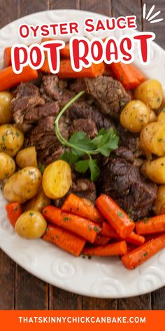 a white plate topped with meat, potatoes and carrots next to the words oyster sauce pot roast