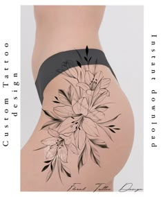 Hip Lily Tattoo, Hip Tattoo Swimsuit, Lily Hip Tattoos Women, Side Tight Tattoos For Women, Lily Tattoo Thigh, Lily Thigh Tattoo, Lily Hip Tattoo, Tight Tattoos For Women, Tight Tattoo