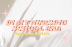 the words in my nursing school era appear to be painted orange and pink on a white wall