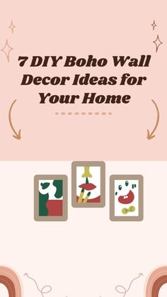 an info sheet with the text 7 diy boho wall decor ideas for your home