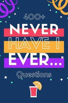 a poster with the words never have i ever questions in purple, yellow and orange