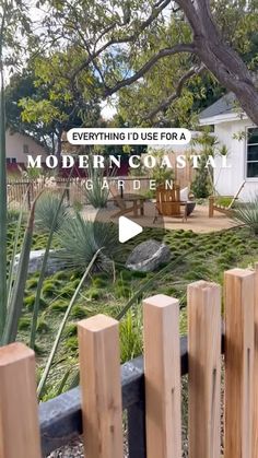 a wooden fence in front of a house with the words, everything i use for a modern coastal garden