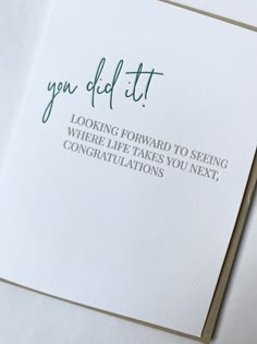 a card that says you did it looking forward to seeing where life takes you next congratulationss