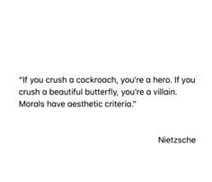 an image of a quote from nikolae gerstiezche about cockroach, you're a hero if you crush a beautiful butterfly