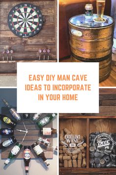 a collage of photos with the words easy diy man cave ideas to incorporated in your home