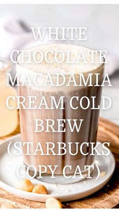 white chocolate macadamia cream cold brew starbucks copycat recipe with text overlay