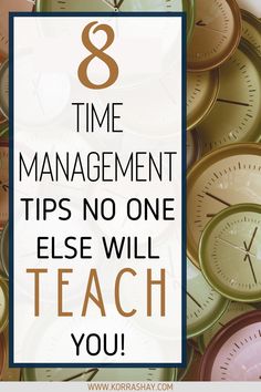 a pile of clocks with the words 8 time management tips no one else will teach you