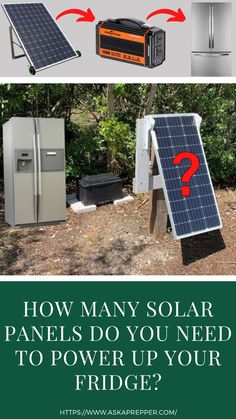 solar panels and refrigerators with the words how many solar panels do you need to power up your fridge?