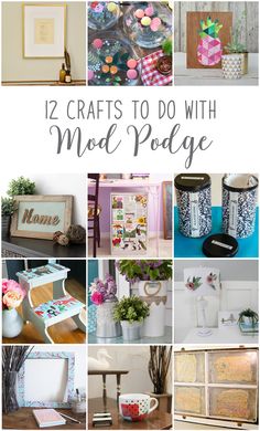 twelve crafts to do with mod podge