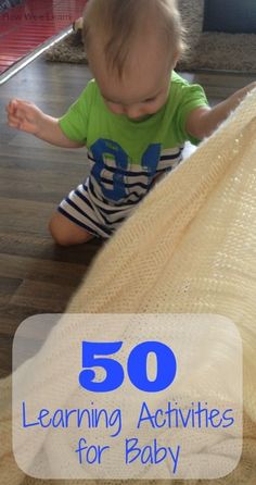 a baby sitting on the floor with text overlay reading 50 learning activities for baby