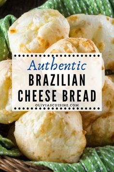 authentic brazilian cheese bread in a wicker basket with text overlay reading authentic brazilian cheese bread