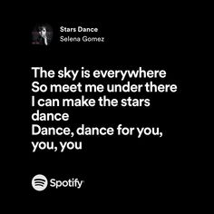 the sky is everywhere so meet me under there i can make the stars dance, dance for you, you, you