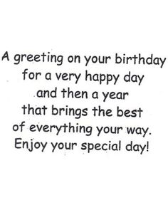 a birthday card with the words, greeting on your birthday for a very happy day and then a year that brings the best of everything