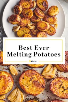 the best ever melting potatoes on a baking sheet with text overlay that reads, best ever melting potatoes