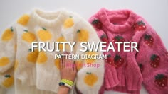 two sweaters with fruit on them and the words fruity sweater pattern diagram