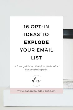 an email list with the text, 16 opt - in ideas to explode your email list