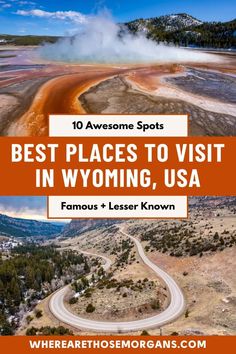 the best places to visit in wyoming, usa with text overlay that reads 10 awesome spots