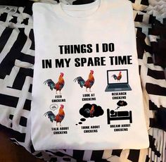 Chicken things i do in my spare time feed chickens look at chickens research chickens talk about chickens T Shirt Hoodie Sweater H97 Hallmark Cards, Sweater Sizes, Sweater Hoodie, Sweatshirts Women, Hoodie Shirt, Cool Words, Hooded Sweatshirts, Classic T Shirts, Colorful Shirts