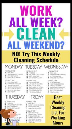 a poster with the words work all week, clean all weekend and no try this weekly cleaning schedule