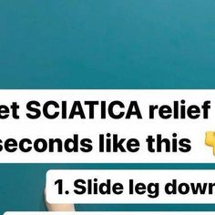 the text reads, get scitatca relief if it's seconds like this 1 slide leg down