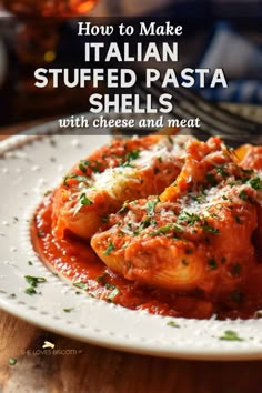 how to make italian stuffed pasta shells with cheese and meat in tomato sauce on a white plate