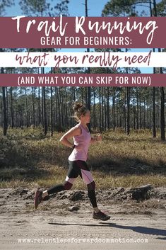 a woman running in the woods with text overlay that reads trail running gear for beginners what you really need and what you can skip for now