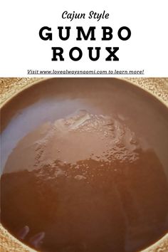 a bowl filled with gumbo roux on top of a table