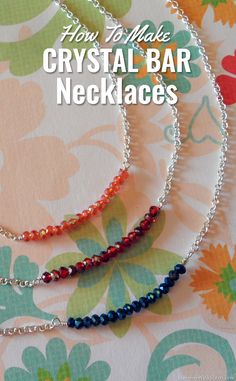 three necklaces with the words how to make crystal bar necklaces