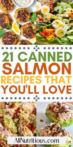 the collage shows different types of food and text that reads, 21 canned salmon recipes that you'll love