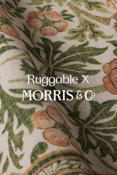 a close up of a flowered fabric with the words ruggable x morris & c