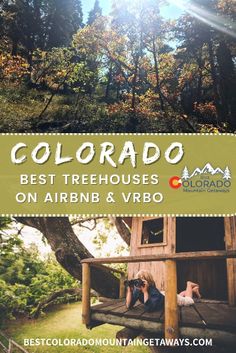 the colorado best treehousees on arbene and verbo are featured in this postcard