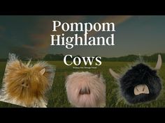 three different types of stuffed animals are shown in this image with the words, pompom highland cows