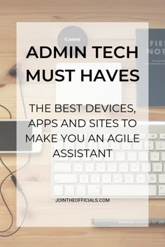 the best devices and sites to make you an agile assistant - admin tech must have