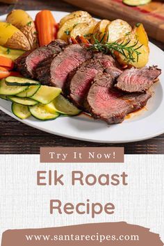 a plate with steak, potatoes and carrots on it next to the words try inn now elk roast recipe