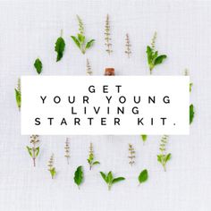 the words get your young living starter kit surrounded by plants