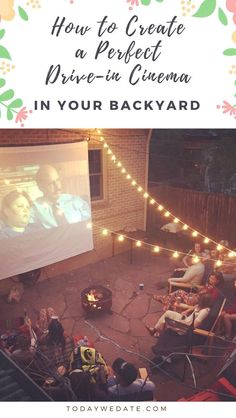 an outdoor movie screen with people sitting in chairs watching it and the words how to create a perfect drive - in cinema in your backyard