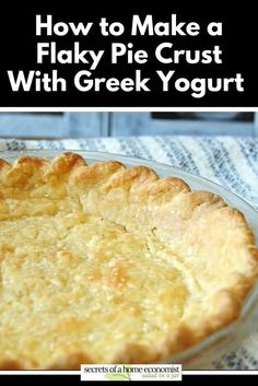 how to make a flaky pie crust with greek yogurt in the oven