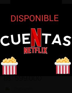 the netflix logo with popcorn buckets in front of it that reads disponible cuenta's netflix