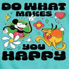 an image of mickey mouse and pluto do what makes you happy on a blue t - shirt