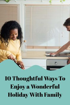 Two people happily preparing food together in a kitchen, with text overlay: "10 Thoughtful Ways To Enjoy a Wonderful Holiday With Family".