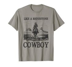 PRICES MAY VARY. Vintage Like A Rhinestone Cowboy Western Life Rodeo Country Music shirts is funny gift for men, women, boy, Girls, Cowgirl, Cowboy who loves hat boots, Rodeo ,Horse Rider, Riding Horse, Country Music, Bull riding, Farmer, Southern, Country lover Suitable as a Birthday or Christmas present to boys, kids and toddlers of horse owner or farmer father, mother, dad, mom and men. It's best for country gal, rodeo goer and horseback rider girlfriends! Western and herding animals. Lightwe Ride A Cowboy, Rhinestone Cowboy, Funny Gifts For Men, Cowboy Horse, Western Life, Horseback Rider, Country Music Shirts, Vintage Cowgirl, Bull Riding