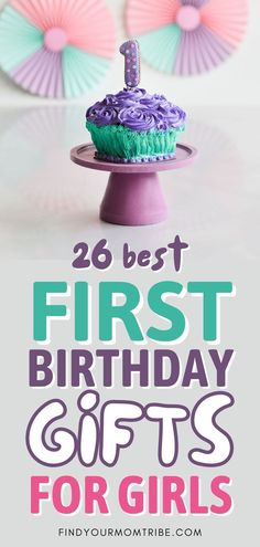 a birthday cake with purple frosting and the words, 26 best first birthday gifts for girls