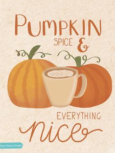 pumpkin spice and everything nice poster