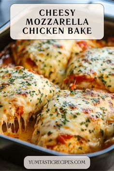 cheesy mozzarella chicken bake in a casserole dish with text overlay